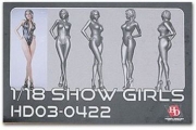 HD03-0422 1/18 Show Girls Hobby Design