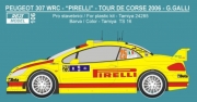 REJ0106 Decal – Peugeot 307 WRC „Pirelli“ Tour de Corse 2006 - G.Galli Reji Model 1/24.