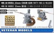 VTM35015 1/350 MK-38 MOD2 25mm Chain Gun(with Mk-53 Nulka Decoy System)