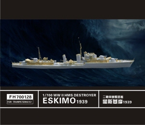 FH700128 1/700 WW II HMS Eskimo Destroyer 1939(For Trumpeter05757)