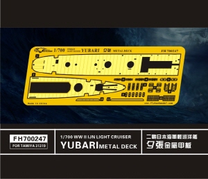FH700247 1/700 WW II IJN Light Curiser Yubari Metal Deck (for Tamiya NO.31319)