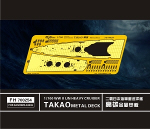 FH700254 1/700 WW II IJN Heavy Cruiser Takao Metal Deck( for Aoshima 04536)