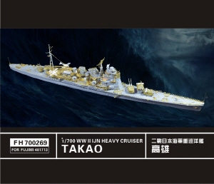 FH700269 1/700 WW II IJN Heavy Cruiser Takao(For Fujimi40171)