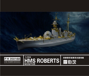 FH350168 1/350 HMS Roberts Monitor (For Trumpeter 05335)