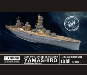 FH380002 1/350 WW II IJN Battleship Yamashiro(FOR FUJIMI 60006)GOLD METAL EDITION