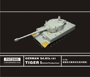 FH72005 1/72 German Sd.kfz.181 Tiger I (Initial Production) (For Dragon 7376 )